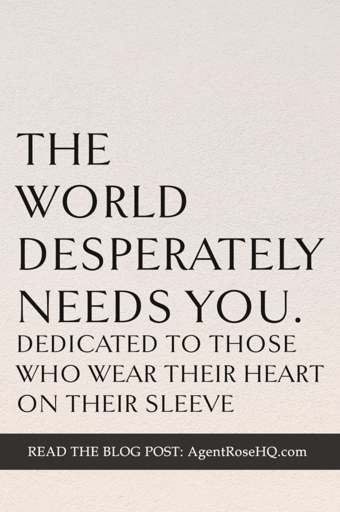 THE WORLD DESPERATELY NEEDS YOU